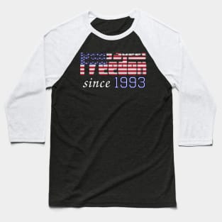 Living Sweet Freedom Since 1993 Baseball T-Shirt